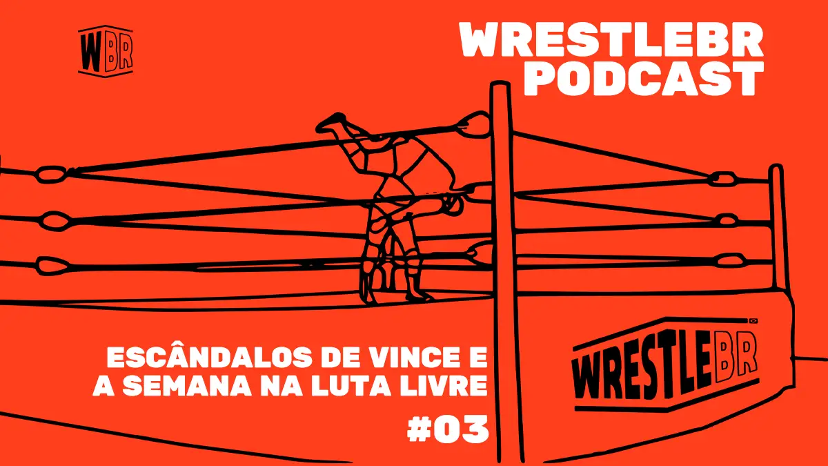 WrestleBR Podcast #03