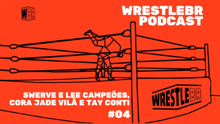 WrestleBR Podcast #04