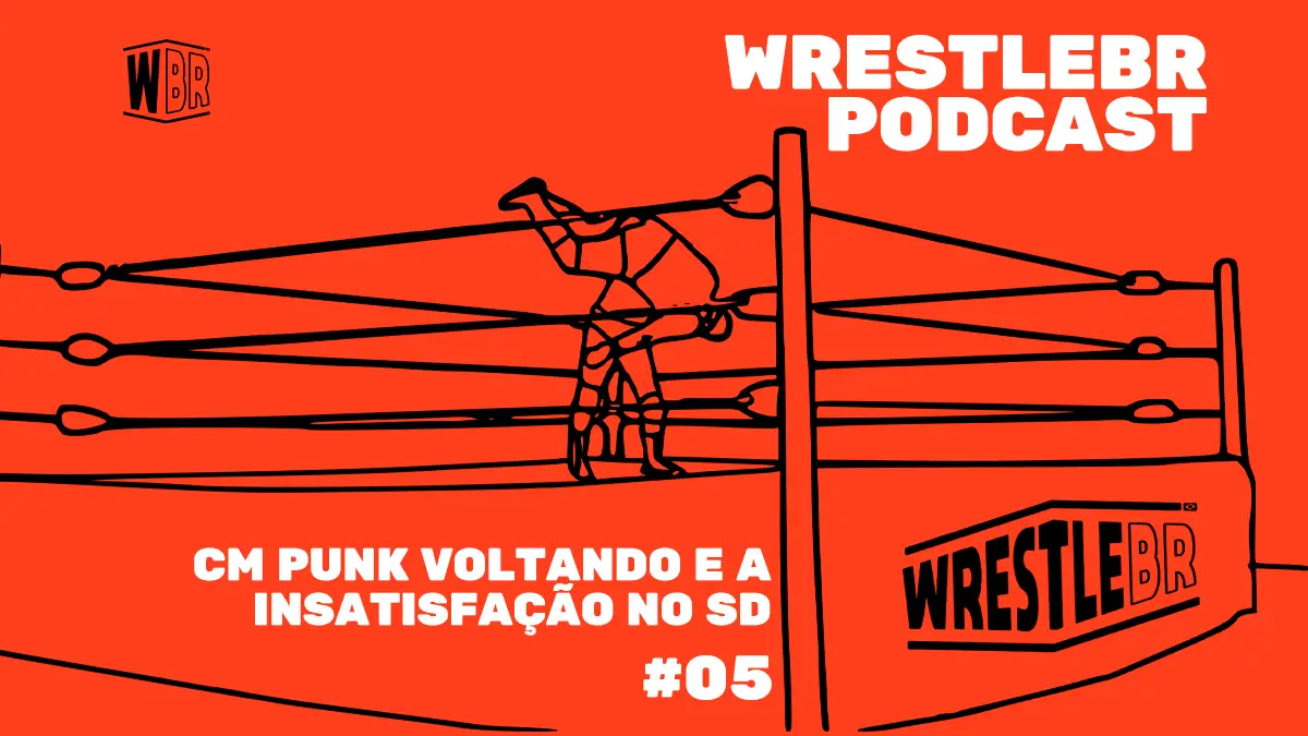 WrestleBR Podcast #05