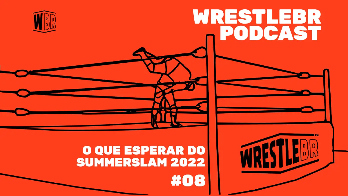 WrestleBR Podcast #08