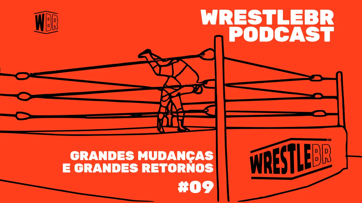 WrestleBR Podcast #09