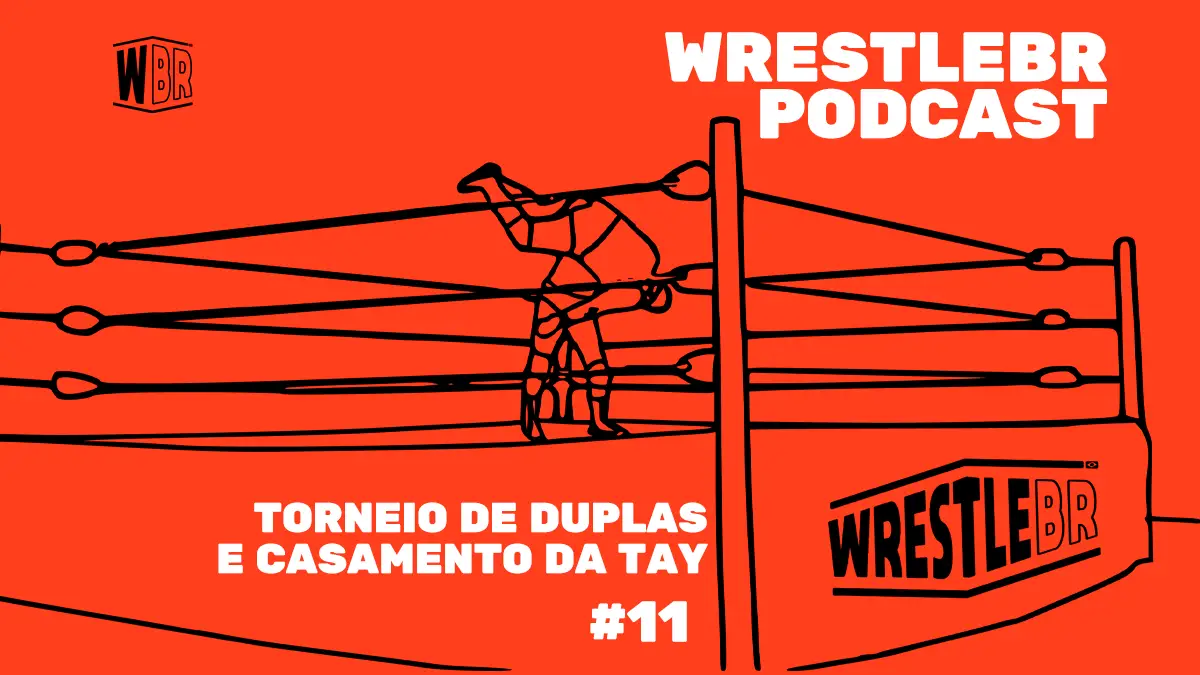 WrestleBR Podcast #11
