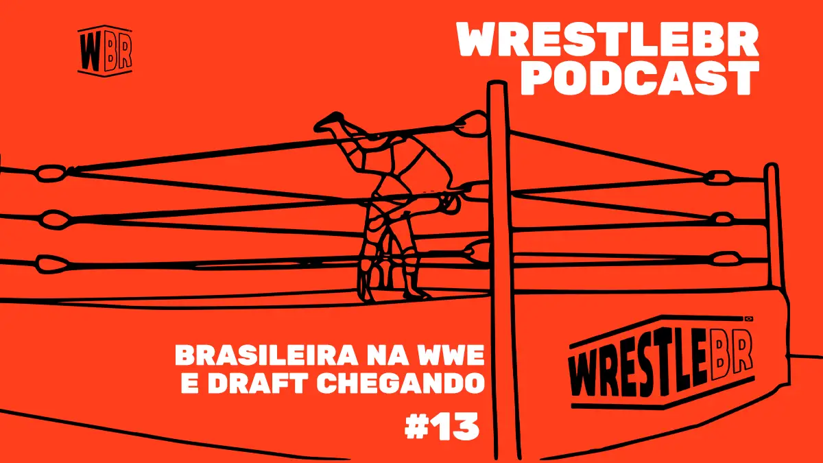 WrestleBR Podcast #13