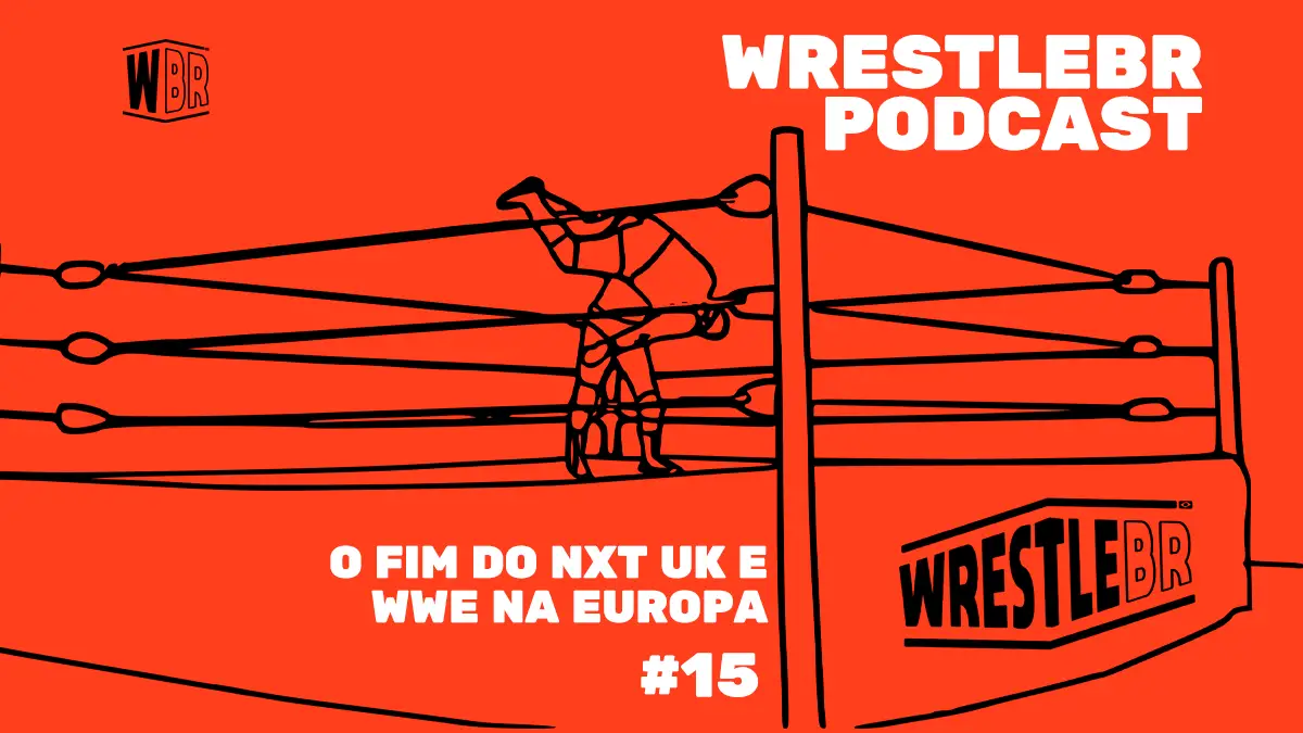 WrestleBR Podcast #15